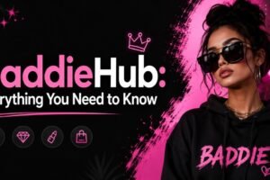 BaddieHub: Everything You Need to Know About