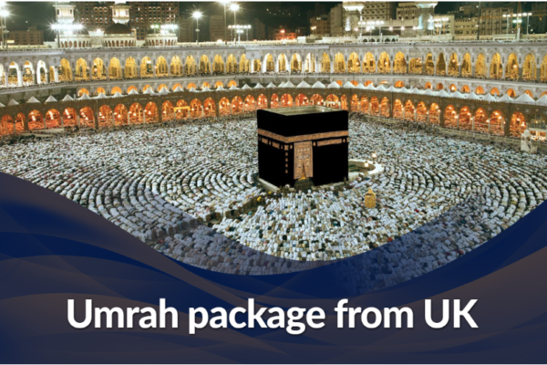 Best Umrah Packages from London, Birmingham & Manchester UK