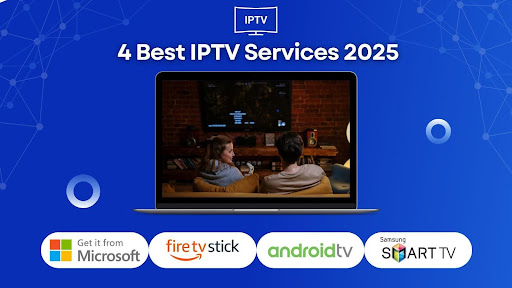 4 Best IPTV Services 2025
